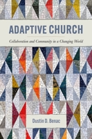 Adaptive Church: Collaboration and Community in a Changing World 1481317083 Book Cover
