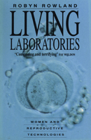 Living Laboratories: Women and Reproductive Technologies 0253207606 Book Cover