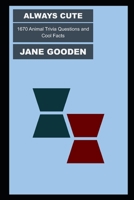 Always Cute: 1670 Animal Trivia Questions and Cool Facts null Book Cover