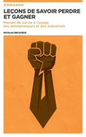 Leçons de savoir perdre et gagner: Manuel de survie à l'attention des entrepreneurs et des industriels (French Edition) B099TNLQYX Book Cover
