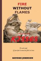 Fire Without Flame volume 1: Kisses 1502909286 Book Cover