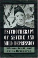 Psychotherapy of Severe and Mild Depression (The Master Work) 1568211465 Book Cover
