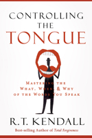 Controlling the Tongue: Mastering the What, When, & Why of the Words You Speak 1599790734 Book Cover