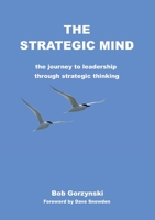 The Strategic Mind: The Journey To Leadership Through Strategic Thinking 1852527161 Book Cover