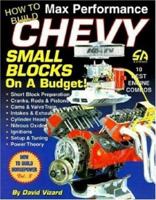 How to Build Max Performance Chevy Small Blocks on a Budget (S-a Design) 1884089348 Book Cover