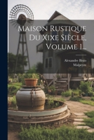 Maison Rustique Du Xixe Siècle, Volume 1... 102116982X Book Cover