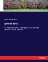 Edmund Yates: His Recollections and Experiences. Fourth Edition. Fourth Edition 3337217605 Book Cover