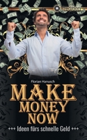 Make Money Now: Ideen fürs schnelle Geld (German Edition) 3347044096 Book Cover