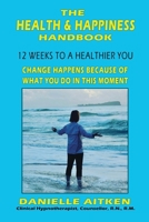 The Health and Happiness Handbook 0648807851 Book Cover