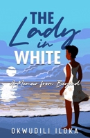 The Lady in White: A Memoir from Beyond 9786015657 Book Cover