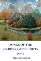 Songs of the Garden of Delights 173570444X Book Cover
