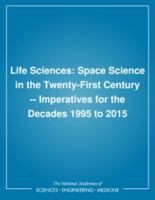 Life Sciences: Space Science in the Twenty-First Century -- Imperatives for the Decades 1995 to 2015 0309038804 Book Cover