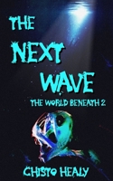 The Next Wave: The World Beneath 2 B0FHL1CZX8 Book Cover