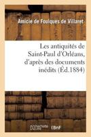 Les Antiquita(c)S de Saint-Paul D'Orla(c)ANS, D'Apra]s Des Documents Ina(c)Dits: (Plans Et Vue de L'Ancienne A(c)Glise) 2012731007 Book Cover