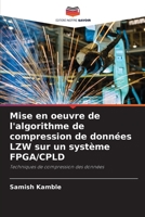 Mise en oeuvre de l'algorithme de compression de données LZW sur un système FPGA/CPLD: Techniques de compression des données 6205996324 Book Cover
