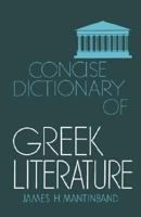 Concise Dictionary of Greek Literature 080652913X Book Cover