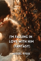 I'm Falling Inlove With Him (Fantasy) B0DPD45S2C Book Cover