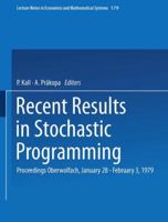 Recent Results in Stochastic Programming: Proceedings, Oberwolfach, January 28-February 3, 1979 354010013X Book Cover