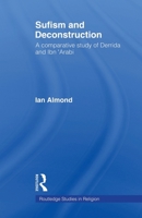 Sufism and Deconstruction: A Comparative Study of Derrida and Ibn 'Arabi 0415578973 Book Cover