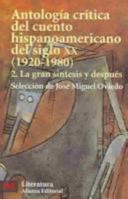 Antologia critica del cuento hispanoamericano del siglo XX. 2. La gran sintesis y despues (COLECCION LITERATURA HISPANOAMERICANA) 8420672785 Book Cover
