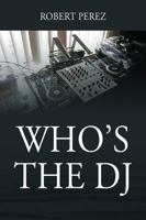 Who's the DJ 1478789573 Book Cover