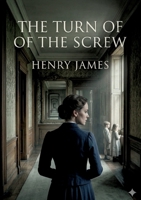 The Turn of the Screw: by Henry James B0GV3CTLFZ Book Cover