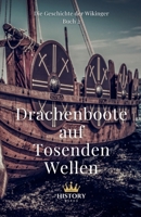 Drachenboote auf Tosenden Wellen (Die Geschichte Der Wikinger) (German Edition) B0DSYWCB95 Book Cover