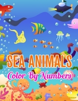 Sea Animals Color by Numbers: Sea Animals Color by Number Coloring Book 1709594233 Book Cover