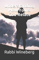 Understanding How You & God Relate B08TQGG9NQ Book Cover