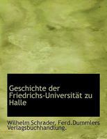 Geschichte Der Friedrichs-Universitat Zu Halle 1140328719 Book Cover