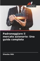 Padroneggiare il mercato azionario: Una guida completa 620689990X Book Cover