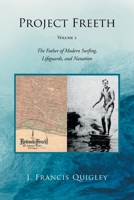 Project Freeth: Volume 2: The Father of Modern Surfing, Lifeguards, and Nanation 1638810842 Book Cover