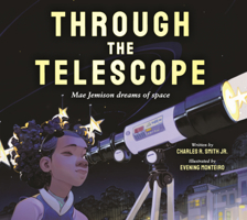 Through the Telescope: Mae Jemison Dreams of Space B0GMYVWWY7 Book Cover