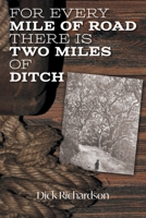 For Every Mile of Road There is Two Miles of Ditch 1039128041 Book Cover