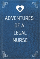 Adventures of A Legal Nurse: Perfect Gift For A Nurse (100 Pages, Blank Notebook, 6 x 9) (Cool Notebooks) Paperback 1676536833 Book Cover