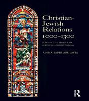 Christian Jewish Relations 1000-1300: Jews in the Service of Medieval Christendom 1138138800 Book Cover