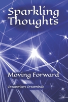 Sparkling Thoughts: Moving Forward 1688415556 Book Cover