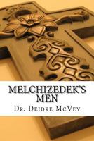 Melchizedek's Men 1466224711 Book Cover