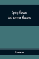 Spring flowers and summer blossoms 9354369200 Book Cover