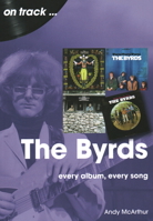 The Byrds: every album, every song 1789522803 Book Cover