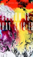 Random is what this is 0464196213 Book Cover