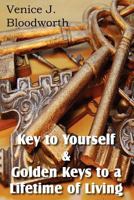 Key to Yourself & Golden Keys to a Lifetime of Living 1612034349 Book Cover
