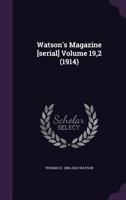 Watson's Magazine [Serial]; Volume 19,2 (1914) 1371793107 Book Cover