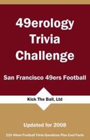 49erology Trivia Challenge: San Francisco 49ers Football 1934372501 Book Cover
