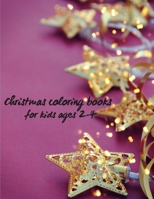 Christmas coloring books for kids ages 2-4: Christmas coloring book for toddlers - The Christmas Story Coloring Book For Toddlers and Kids B08M7J3TRN Book Cover