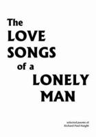 The Love Songs of a Lonely Man 1553952669 Book Cover