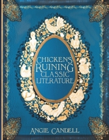 Chickens Ruining Classic Literature B0H4R6D75R Book Cover