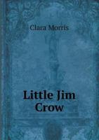 Little "Jim Crow", and other stories of children 1530762111 Book Cover