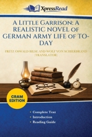 A Little Garrison: A REALISTIC NOVEL of GERMAN ARMY LIFE of TO-DAY (Cram Edition) 1026184932 Book Cover
