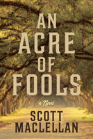 AN ACRE OF FOOLS: A Novel B0F1WWLZ7J Book Cover